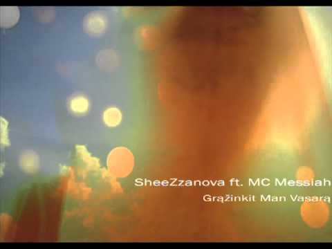 SheeZzanova ft MC Messiah. Gražinkit Man Vasara