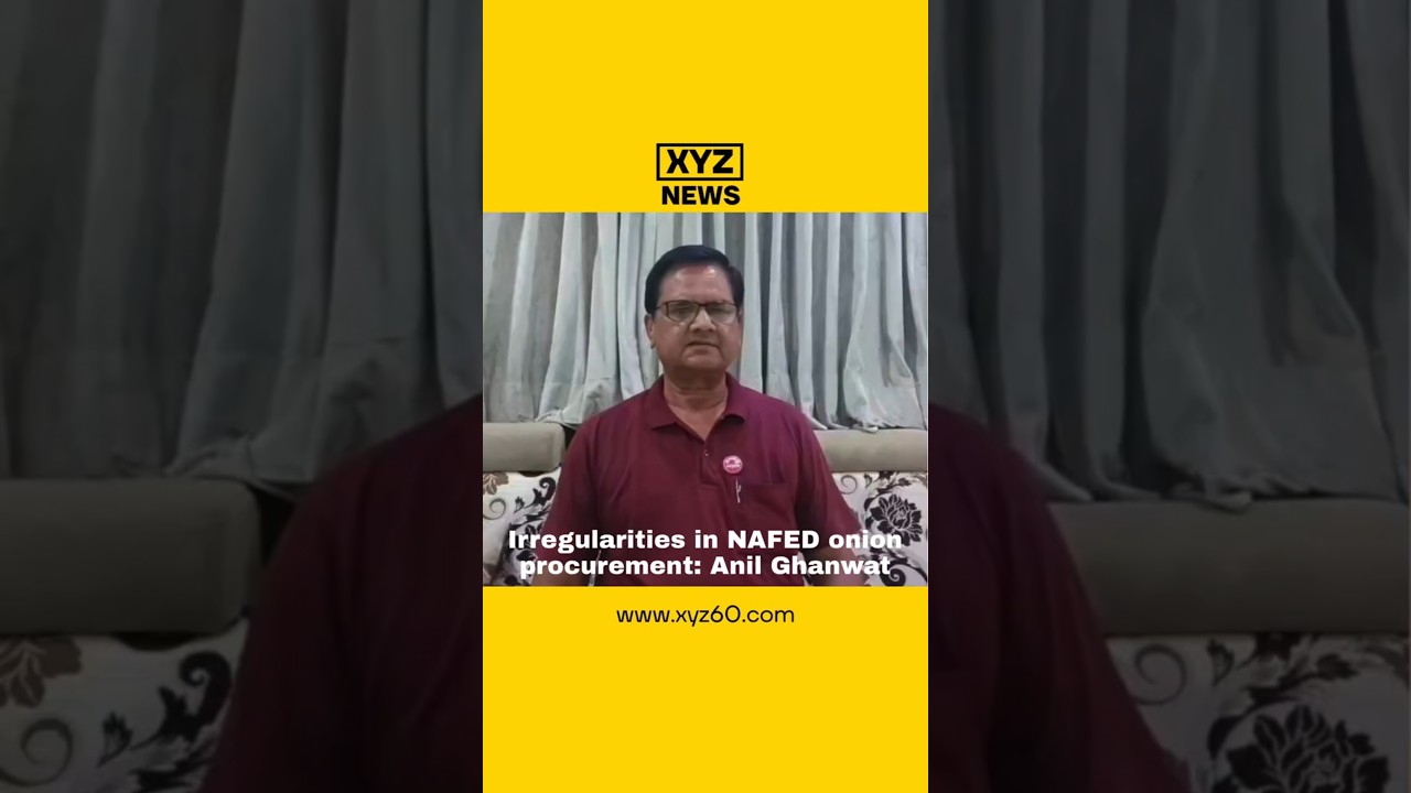 Irregularities in NAFED onion procurement: Anil Ghanwat
