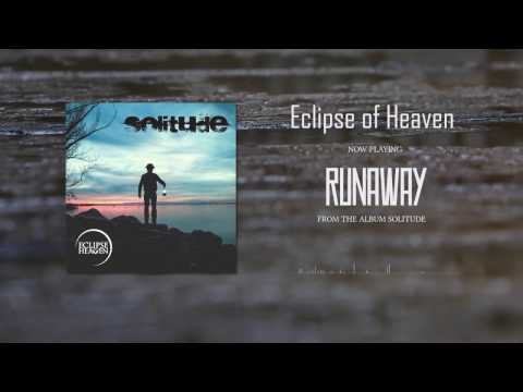 Eclipse of Heaven - Eclipse of Heaven - Runaway (album track)