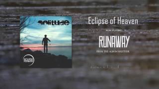 Video Eclipse of Heaven - Runaway (album track)