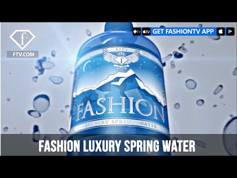 FASHION LUXURY SPRING WATER | FashionTV | FTV