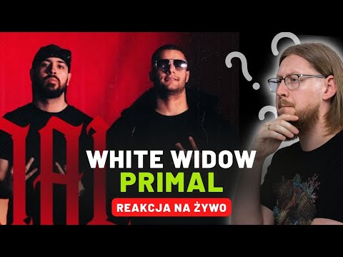 WHITE WIDOW "PRIMAL" | REAKCJA NA ŻYWO 🔴