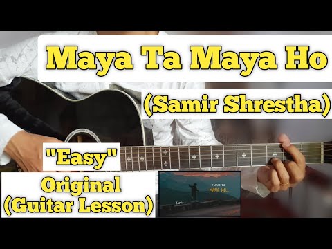Maya ta maya ho - Samir Shrestha | Guitar Lesson | Easy Chords | (Capo 3)