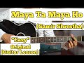 Maya ta maya ho - Samir Shrestha | Guitar Lesson | Easy Chords | (Capo 3)