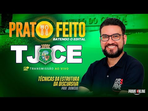 BATENDO EDITAL TJCE | TÉC. DA ESTRUTURA DA DISCURSIVA | PROF. DIONÍSIO