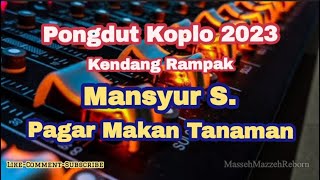 Download lagu Mansyur S - Pagar Makan Tanaman Dangdut Koplo Kendang Rampak | Dangdut Lawas Terenak mp3