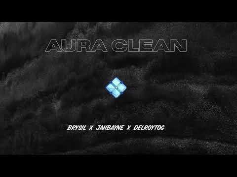 Brysil Ft. (JahBayne & DelroyTOG) - Aura Clean  💠