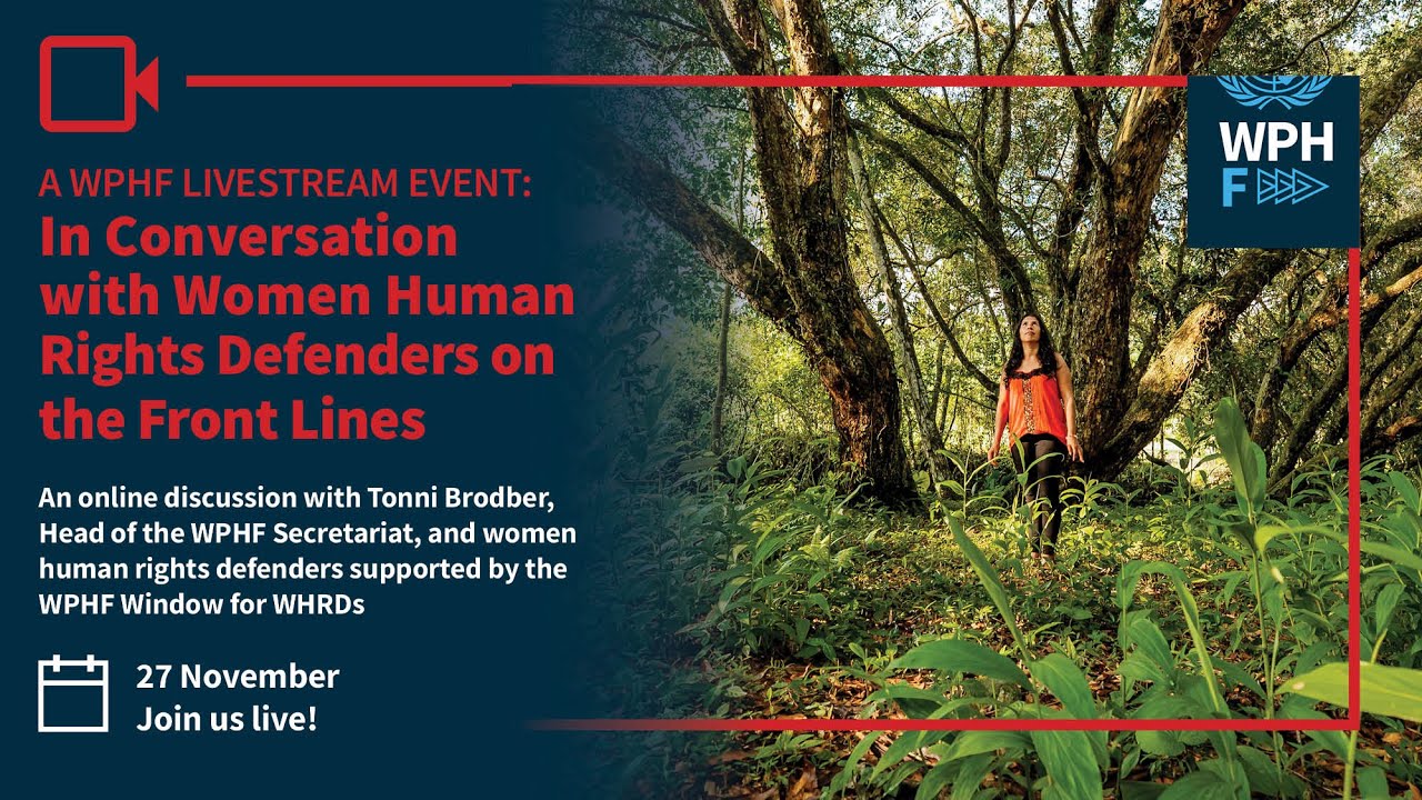 A WPHF Livestream Event: In Conversation with Women Human Rights Defenders on the Front Lines
