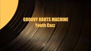 Youth Cozz - Groovy Roots Machine