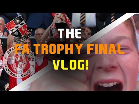THE FA TROPHY FINAL VLOG! BRACKLEY VS BROMLEY | ABSOLUTE SCENES