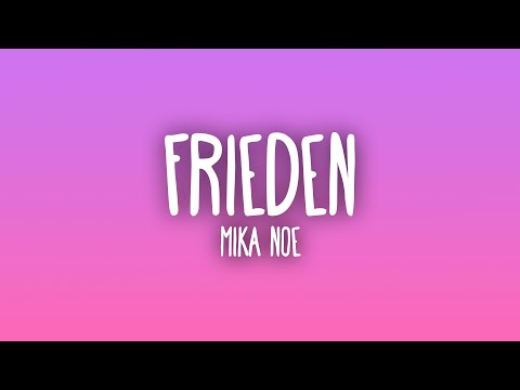 Mika Noé - frieden (Lyrics)