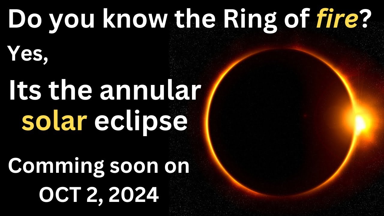 October 2, 2024 Annular Solar Eclipse: Everything You Need to Know About the Ring of Fire!