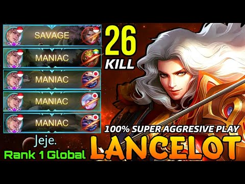 26 Kills SAVAGE & NonStop MANIAC Lancelot Super Aggressive Move! -  Top 1 Global Lancelot by Jeje.
