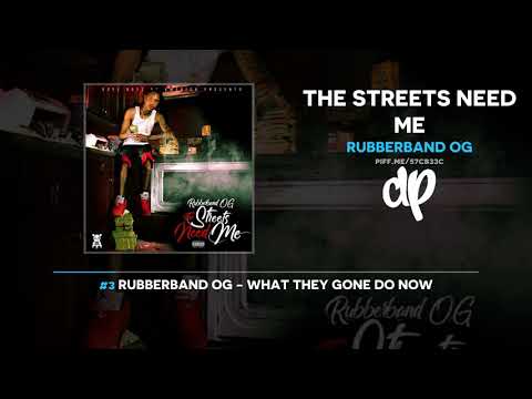 Rubberband OG - The Streets Need Me (FULL MIXTAPE)