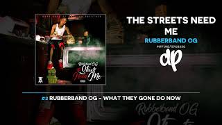 Rubberband OG - The Streets Need Me (FULL MIXTAPE)