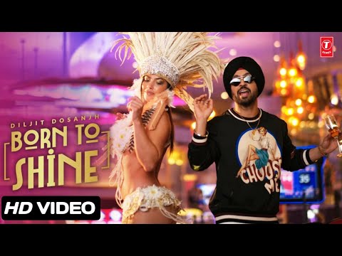 Diljit Dosanjh: Born To Shine (Official Music Video) GOAT ,Ho pakki saddi ek aa pechhan patlo Ci