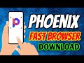How To Download Install Phoenix Fast Secured Browser In Android IOS