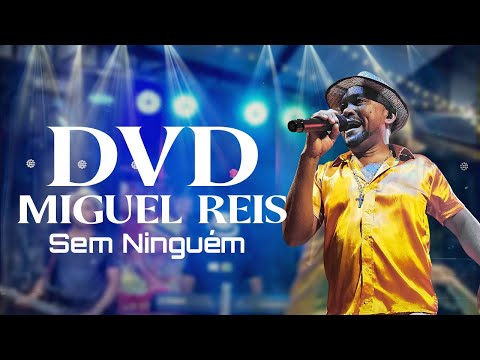 Sem Ninguém - Miguel Reis DVD Apaixonando Corações