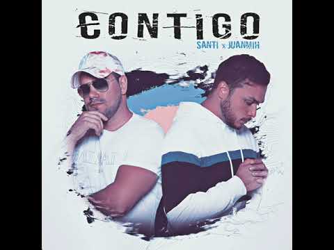 Santi x Juanmih - Contigo [Audio]