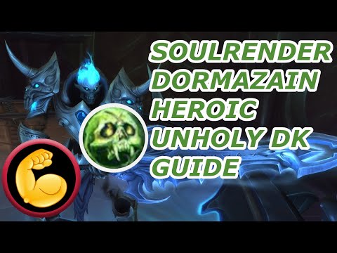 Soulrender Dormazain Heroic Unholy DK PoV Commentary and Guide (Shadowlands 9.1)