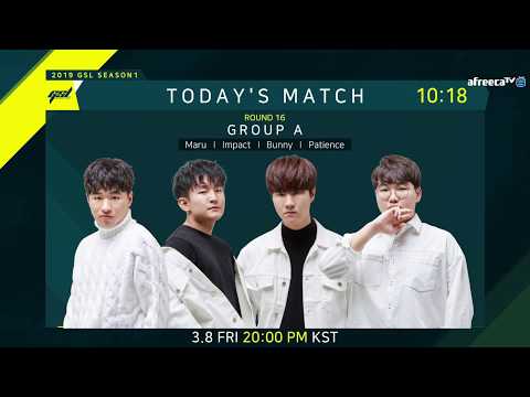 SC2: 2019 GSL Season 1 - Round 16 - Group A; Maru, Impact, Bunny, Patience