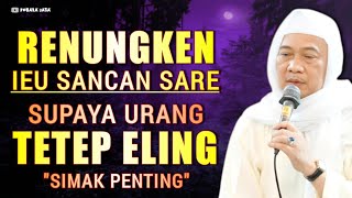Download lagu RENUNGKEN PEPELING SAENCAN SARE SUPAYA TETEP ELING | ABUYA UCI mp3
