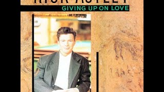 Giving Up On Love (7&quot; R&amp;B Remix) - Rick Astley