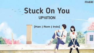 UP10TION - &#39;Stuck On You&#39; [Han/Rom/Indo]