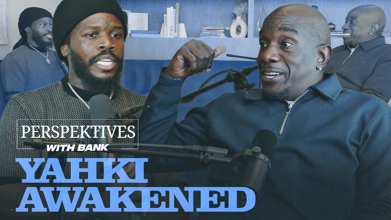 Perspektives With Bank | Yahki Awakened