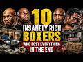 10 Insanely Rich Boxers Who Lost Everything In The End DEFAULT Thumbnail
