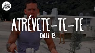 🎵 Calle 13 - Atrévete-Te-Te (Letra)