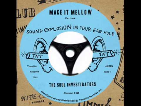 The Soul Investigators - Make It Mellow Part 1 b/w Make It Mellow Part 2