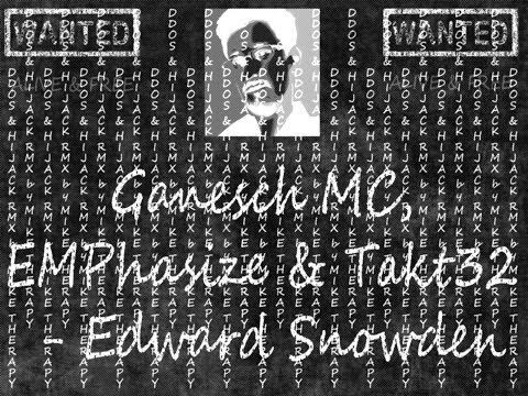 Ganesch MC, EMPhasize & Takt32 - Edward Snowden (Mike Therapy Rmx)