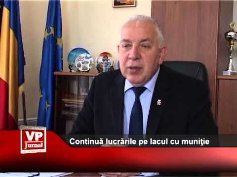 Continuă lucrările pe lacul cu muniţie