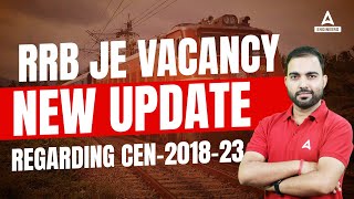 RRB JE Vacancy New Update Regarding CEN-2018-23 | By RK sir