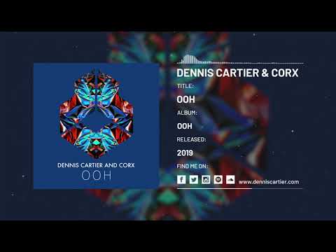 Dennis Cartier & Corx - Ooh (Official Audio)
