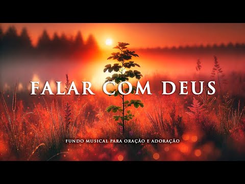 Fundo musical para Oração, Pregação, Reflexão e leitura bíblica | Falar com Deus
