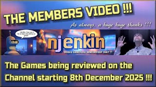The Members Video !!!  The Games being reviewed on the Channel starting 8th December 2025 !!!