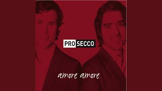 Musik-Video-Miniaturansicht zu Amore Amore Songtext von Pro Secco