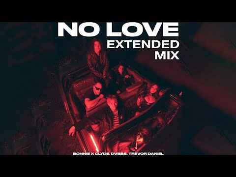 BONNIE X CLYDE, DVBBS & Trevor Daniel - No Love (ZAX Extended Mix) (Audio)