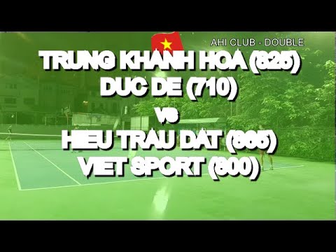 Trung Khanh Hoa 825  - Duc De 710  vs Hieu Trau Dat 865  - Viet Sport 800  * 269 Vntennis - Ahi Club