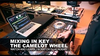 How To Mix In Key W/ The Camelot Wheel | Scratch DJ Academy | Watch And Learn