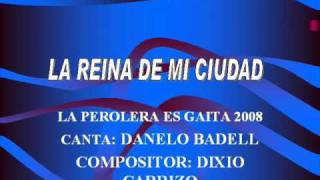 preview picture of video 'La Reina de mi Ciudad Danelo Badell  La Perolera Gaitera 2008'