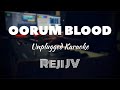Oorum Blood Unplugged Karaoke With Lyrics Reji JV