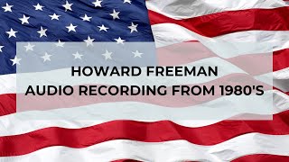 Howard Freeman - Audio from 1980s