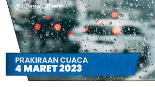 Prakiraan Cuaca Sabtu, 4 Maret 2023: Waspada Sejumlah Wilayah Berpotensi Cuaca Ekstrem