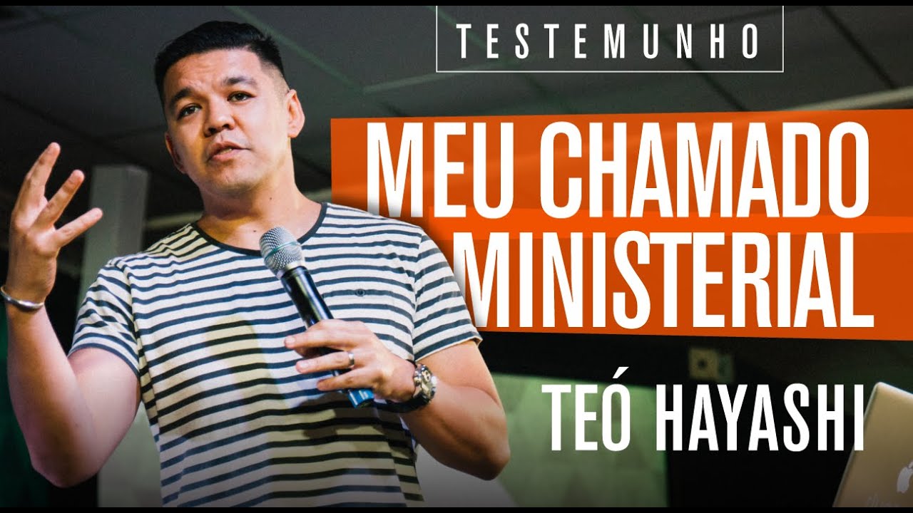 MEU CHAMADO MINISTERIAL (Parte 1) - Teófilo Hayashi