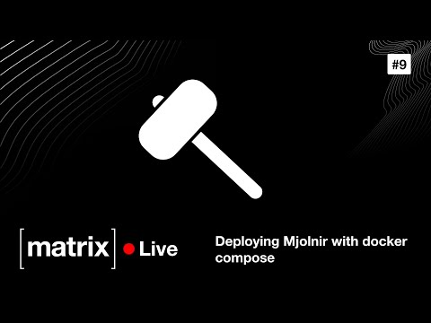 Matrix Tutorials #9 —  Deploying Mjolnir with docker compose