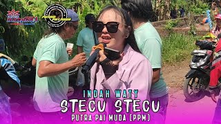 Download lagu Stecu Stecu | Indah Waty | Putra Pai Muda (PPM) |  Live Desa Bodas Tukdana Indramayu mp3
