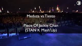 Meduza vs Tiesto - Piece Of Jackie Chan (STAN K MashUp)